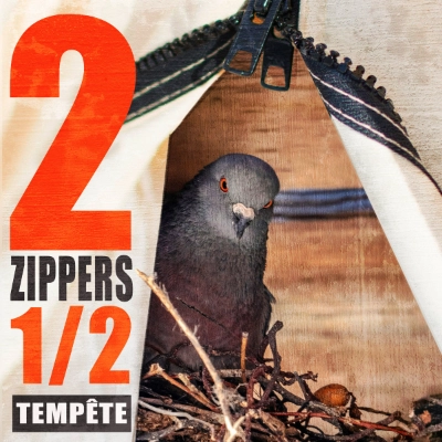 Tempête — 2 zippers et demi